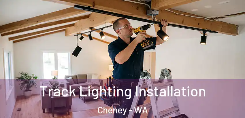 Track Lighting Installation Cheney - WA
